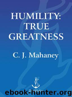 Humility: True Greatness by C.J. Mahaney