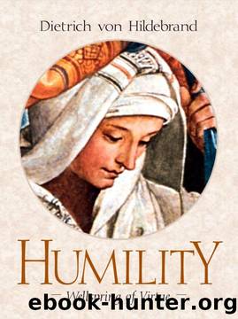 Humility: Wellspring of Virtue by Dietrich von Hildebrand