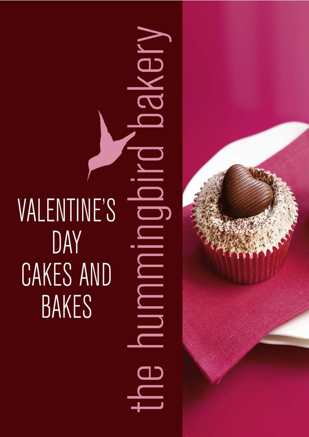 Hummingbird Bakery Valentine's Day Cakes and Bakes: An Extract from Cake Days by Tarek Malouf