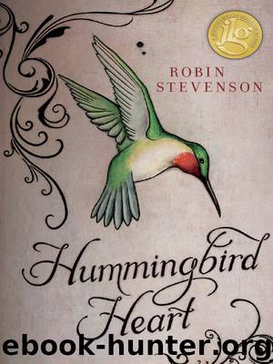 Hummingbird Heart by Robin Stevenson