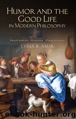 Humor and the Good Life in Modern Philosophy by Amir Lydia