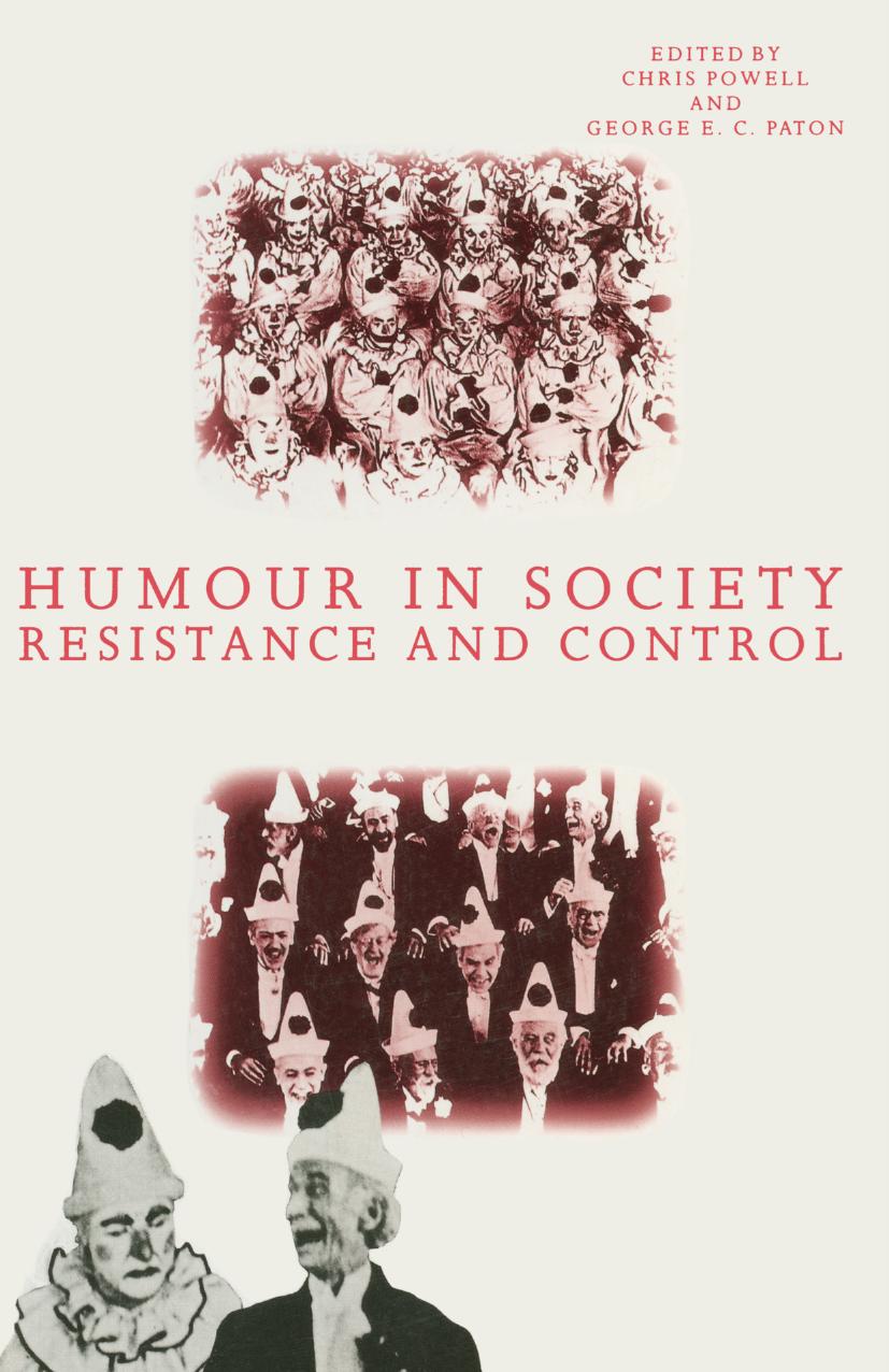 Humour in Society: Resistance and Control by Chris Powell George E. C. Paton (eds.)