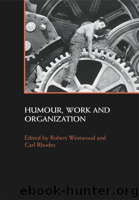 Humour, Work and Organization by Robert Westwood & Carl Rhodes