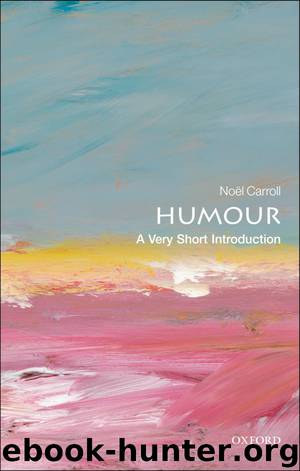 Humour: A Very Short Introduction by Noël Carroll