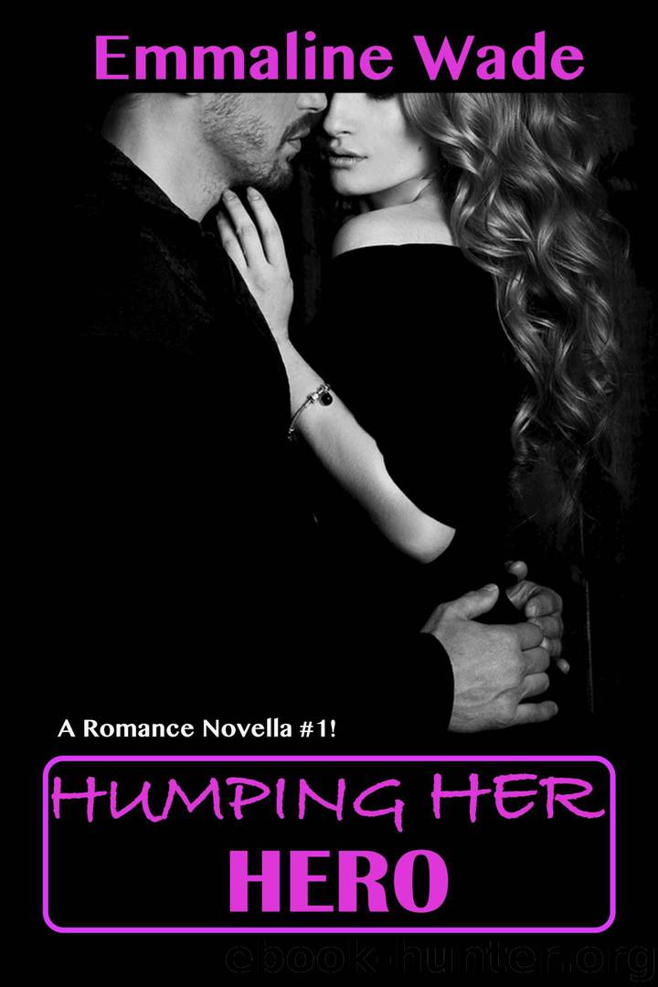 Humping Her Hero by Emmaline Wade