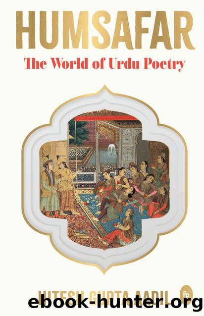 Humsafar: The World of Urdu Poetry by Hitesh Gupta Aadil