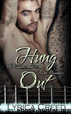 Hung Out: A Needles and Pins Rock Romance by Creed Lyrica