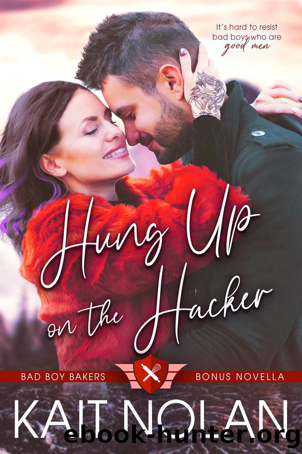 Hung Up on the Hacker: A Best Friendâs Little Sister, Oops Baby, Small Town, Military Romance by Kait Nolan