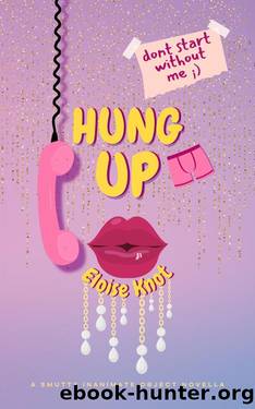 Hung Up: A Smutty Inanimate Object Novella by Eloise Knot