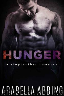 Hunger (A Stepbrother Romance Novel) by Abbing Arabella