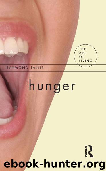 Hunger (The Art of Living) by Raymond Tallis