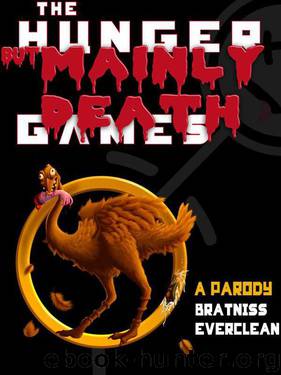 Hunger But Mainly Death Games, The by Everclean Bratniss