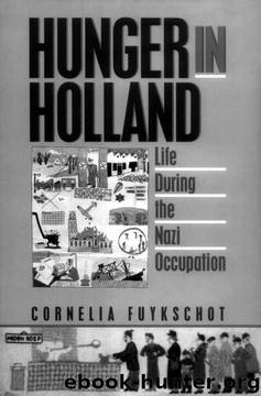 Hunger in Holland by Cornelia Fuykschot