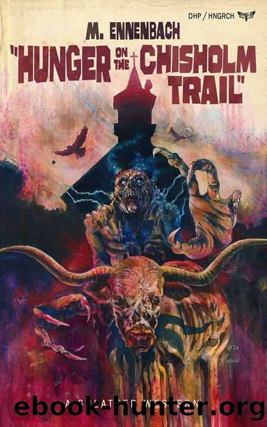 Hunger on the Chisholm Trail by M Ennenbach