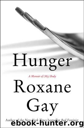 Hunger: A Memoir of (My) Body by Roxane Gay