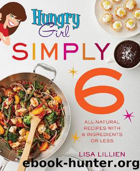 Hungry Girl Simply 6 by Lisa Lillien