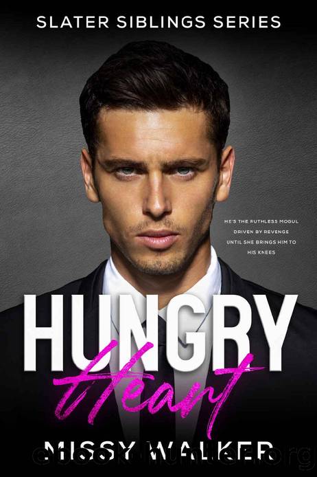 Hungry Heart (Slater Siblings Series Book 1) by Missy Walker