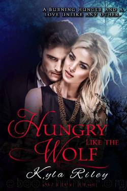 Hungry Like the Wolf : vampire werewolf cursed soulmate by Kyla Riley