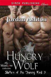 Hungry Wolf [Shifters of the Claiming Kind 3] (Siren Publishing Classic ManLove) by Jordan Ashton