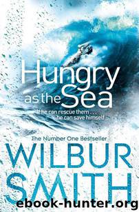 Hungry as the Sea by Wilbur Smith