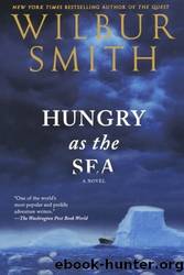 Hungry as the Sea: A Novel by Wilbur Smith