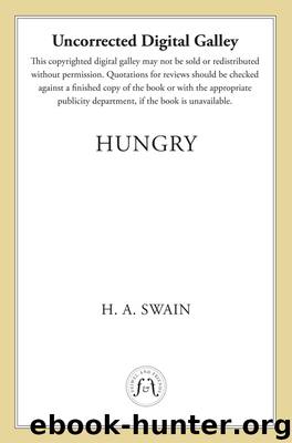 Hungry by H. A. Swain
