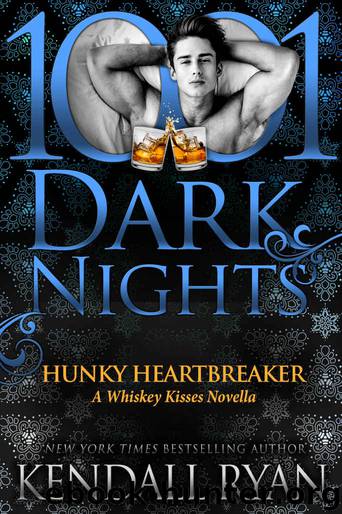 Hunky Heartbreaker: A Whiskey Kisses Novella by Kendall Ryan