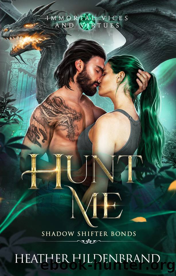 Hunt Me: A Dragon Shifter Romantasy by Heather Hildenbrand