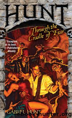 Hunt Through the Cradle of Fear by Gabriel Hunt & Charles Ardai