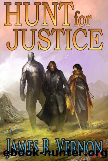 Hunt for Justice: A Bounty Earned by James R. Vernon
