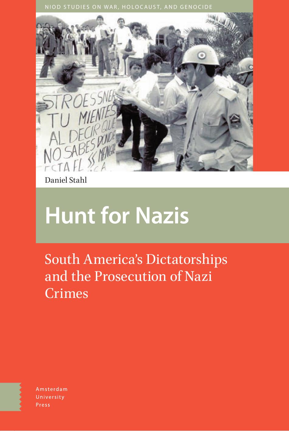 Hunt for Nazis : South America's Dictatorships and the Prosecution of Nazi Crimes by Daniel Stahl