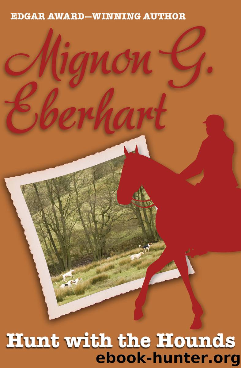 Hunt with the Hounds by Mignon G. Eberhart