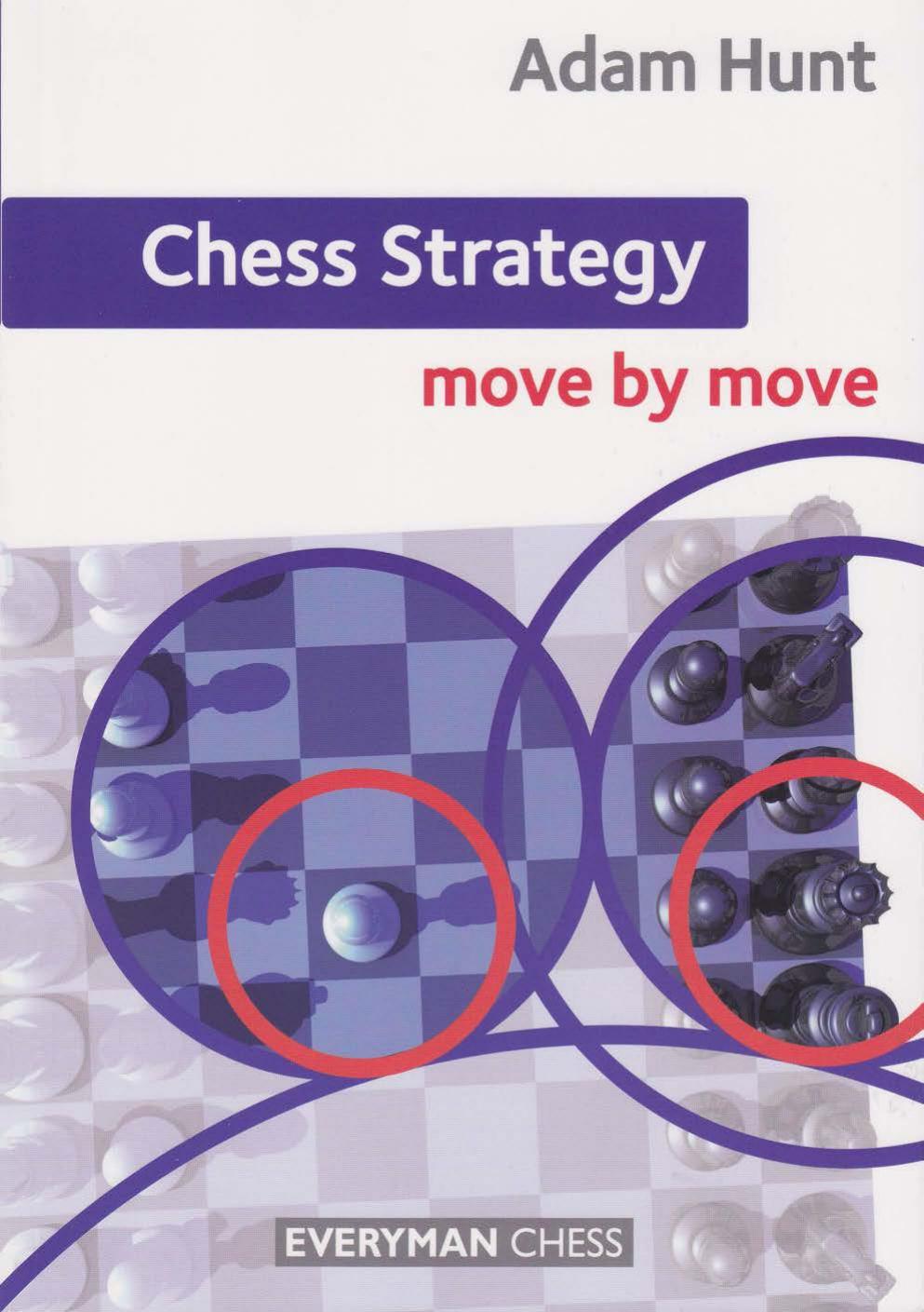 Hunt, Adam by Chess Strategy Move by Move