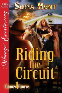 Hunt, Sofia - Riding the Circuit [Rodeo Riders 1] (Siren Publishing Ménage Everlasting) by Sofia Hunt