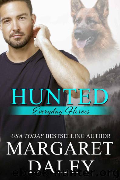 Hunted (Everyday Heroes Book 1) by Margaret Daley