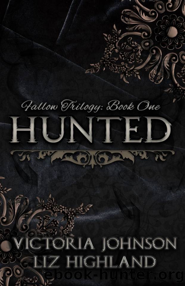 Hunted (Fallow Trilogy Book 1) by Victoria Johnson & Liz Highland