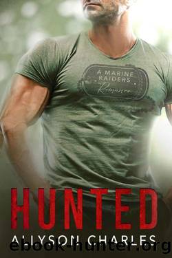 Hunted (Marine Raiders Alpha Book 1) by Allyson Charles