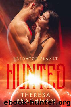 Hunted (Predator Planet Book 1) by Theresa Beachman