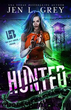 Hunted (The Half-Breed Prison Book 1) by Jen L. Grey