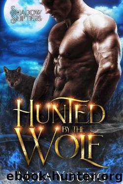 Hunted By The Wolf: Paranormal Romance (Shadow Series) by Mila Young