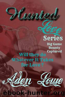 Hunted Love Box Set: Big Game, Bounty, Captured by Lowe Aden