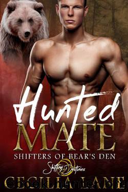 Hunted Mate: A Shifting Destinies Bear Shifter Romance (Shifters of Bear's Den Book 3) by Cecilia Lane