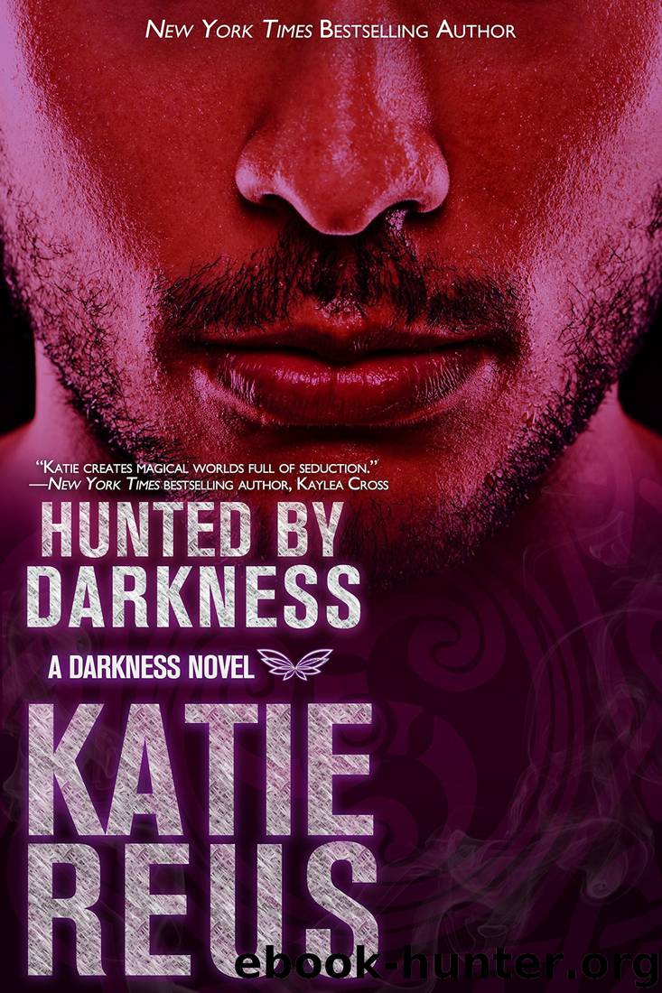 Hunted by Darkness (Darkness Series Book 4) by Katie Reus