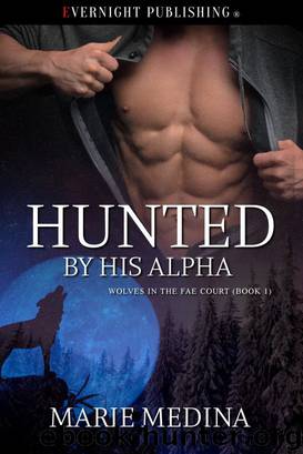 Hunted by His Alpha by Marie Medina