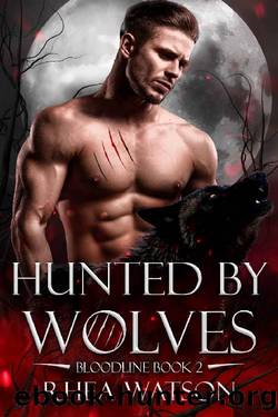 Hunted by Wolves (Bloodline Book 2) by Rhea Watson