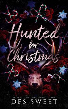 Hunted for Christmas: A Dark Stalker Romance by Des Sweet