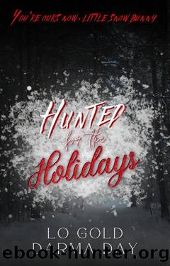 Hunted for the Holidays : A MMF Captive Christmas Romance Novella by Darma Day & Lo Gold