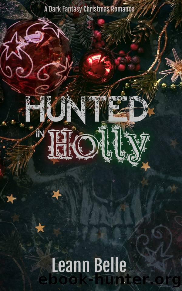 Hunted in Holly: A Dark Fantasy Christmas Romance by Belle Leann