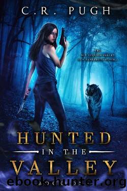 Hunted in the Valley (Old Sequoia Valley Book 1) by C.R. Pugh