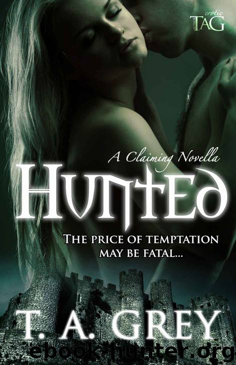 Hunted: A Claiming Novella (The Claiming) by T. A. Grey